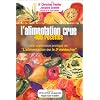 L'alimentation crue : 400 recettes - Une application pratique de "L'alimentation ou la 3e m�decine"
