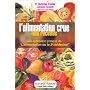 L'alimentation crue : 400 recettes - Une application pratique de "L'alimentation ou la 3e médecine"
