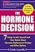 The Hormone Decision : 7 Questions To Ask Yourself and Your Doctor About Hormone Replacement Therapy and Other Options