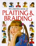 The Usbourne Book of Plaiting and Braiding