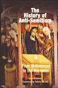 The History of Anti-Semitism, Volume II: From Mohammed to the Marranos (The History of Anti-Semitism)