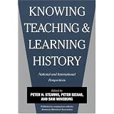 Knowing, Teaching, and Learning History: National and International Perspectives ~ Peter N. Stearns