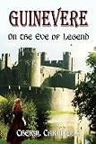 Guinevere: On the Eve of Legend
