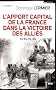 L'apport capital de la France dans la victoire des alli�s : 14-18/40-45