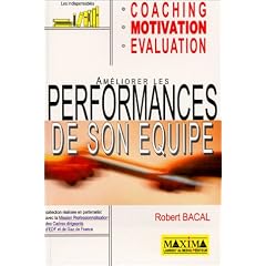 Am�liorer les performances de son �quipe : Coaching - Motivation - Evalua