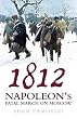 1812: Napoleon's Fatal March on Moscow