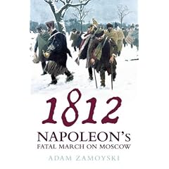1812: Napoleon's Fatal March on Moscow