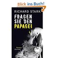 Fragen Sie den Papagei: Roman