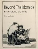 Beyond Thalidomide: Birth Defects Explained