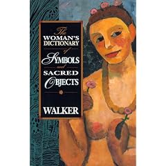 The Woman's Dictionary of Symbols and Sacred Objects (More Crystals and New Age)