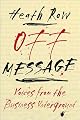 Off Message: Voices from the Business Underground