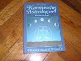 Karmische Astrologie Bd - 4: Karma im Jetzt - Martin Schulman