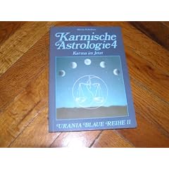 Karmische Astrologie Bd. 4: Karma im Jetzt