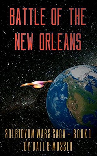 BATTLE OF THE NEW ORLEANS (SOLBIDYUM WARS SAGA Book 1)