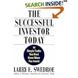 The Successful Investor Today: 14 Simple Truths You Must Know When You Invest