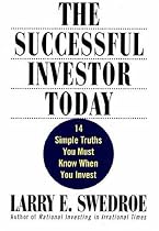 The Successful Investor Today: 14 Simple Truths You Must Know When You Invest