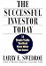The Successful Investor Today: 14 Simple Truths You Must Know When You Invest by Larry E. Swedroe ISBN 0312309805