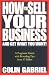 Book How to Sell Your Business - And Get What You Want!: A Pragmatic Guide With Revealing Tips from 57 Sellers