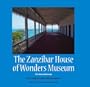 The Zanzibar House of Wonders Museum: Self-reliance and Partnership, A Case Study in Culture and Development
