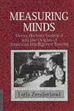 Measuring Minds: Henry Herbert Goddard and the Origins of American Intelligence Testing (Cambridge Studies in the History of Psychology) Image of Measuring Minds: Henry Herbert Goddard and the Origins of American Intelligence Testing (Cambridge Studies in the History of Psychology)