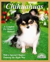 Chihuahuas (Complete Pet Owner's Manual)