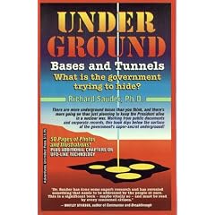 Underground Bases and Tunnels: What is the Government Trying to Hide?: What Is the Government Trying to Hide? (Alternative Science)