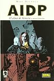 AIDP 2 El alma de Venecia y otras historias / BPRD 2 The Soul of Venice and Other Stories (Aidp / Bprd) (Spanish Edition)