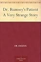 Dr. Rumsey's Patient: A Very Strange Story