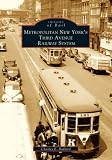 Metropolitan New York's Third Avenue Railway System (Images of Rail)
