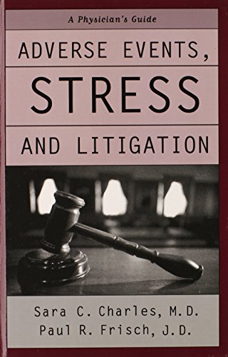 Adverse Events, Stress, and Litigation: A Physician's Guide