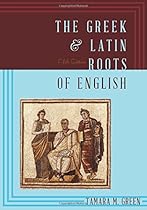 The Greek & Latin Roots of English The Greek & Latin Roots of English
