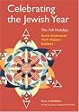 Celebrating the Jewish Year: The Fall Holidays -- Rosh Hashanah, Yom Kippur, Sukkot