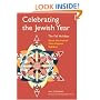 Celebrating the Jewish Year: The Fall Holidays -- Rosh Hashanah, Yom Kippur, Sukkot