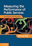 Measuring the performance of public services : principles and practice