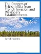 The Dangers of British India from French Invasion and Missionary Establishments