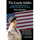 the lonely soldier the private war of women serving in iraq