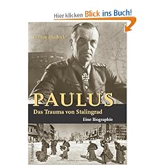 Paulus - Das Trauma von Stalingrad: Eine Biographie