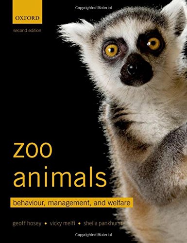 Zoo Animals: Behaviour, Management, and Welfare, by Geoff Hosey, Vicky Melfi, Sheila Pankhurst