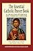 The Essential Catholic Prayer Book: A Collection of Private and Community Prayers (Essential (Liguori))