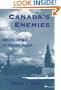 Canada's Enemies: Spies and Spying in the Peaceable Kingdom