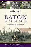 Historic Neighborhoods of Baton Rouge
