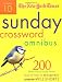 The New York Times Sunday Crossword Omnibus Volume 10: 200 World-Famous Sunday Puzzles from the Pages of The New York Times (New York Times Sunday Crosswords Omnibus)