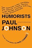 Humorists: From Hogarth to Noel Coward: From Hogarth to Noël Coward (P.S.)