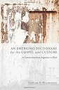 An Emerging Dictionary for the Gospel and Culture: A Conversation from Augustine to Zizek