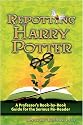 Repotting Harry Potter: A Professor's Book-by-Book Guide for the Serious Re-Reader