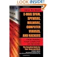 How to Stop E-Mail Spam, Spyware, Malware, Computer Viruses, and Hackers from Ruining Your...