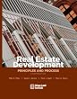 Real Estate Development: Principles and Process