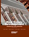 Real Estate Development: Principles and Process