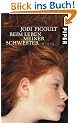 Beim Leben meiner Schwester: Roman