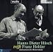  : Hanns Dieter H&uuml;sch trifft Franz Hohler. CD: Kabarettistische Meistersr&uuml;cke